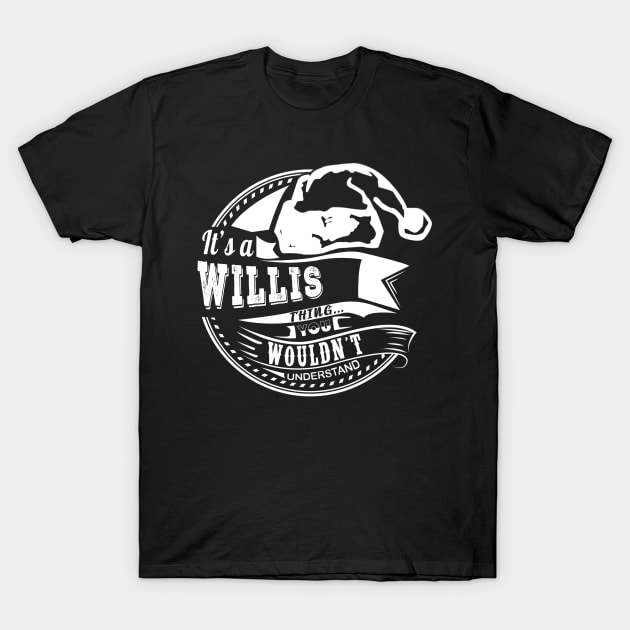 It's a Willis thing - Hat Xmas Personalized Name Gift T-Shirt by Cave Store